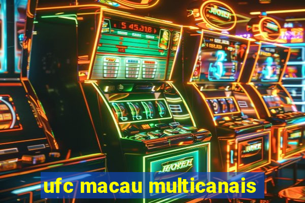 ufc macau multicanais